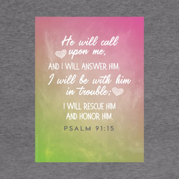 He will call and I will answer him.  Psalm 91:15 by Third Day Media, LLC.